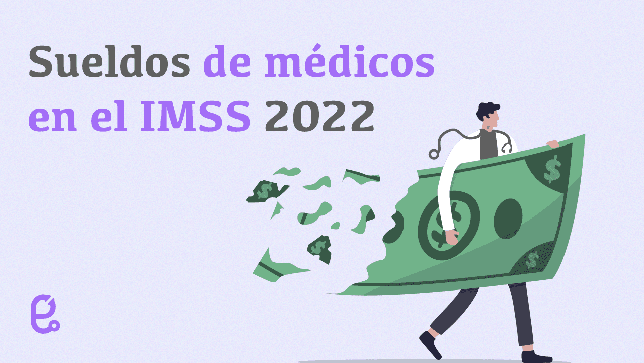 Los sueldos de médicos en el IMSS 2022 | Reto ENARM